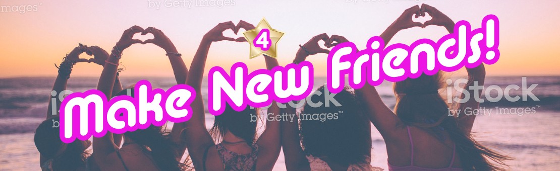 Make new friends